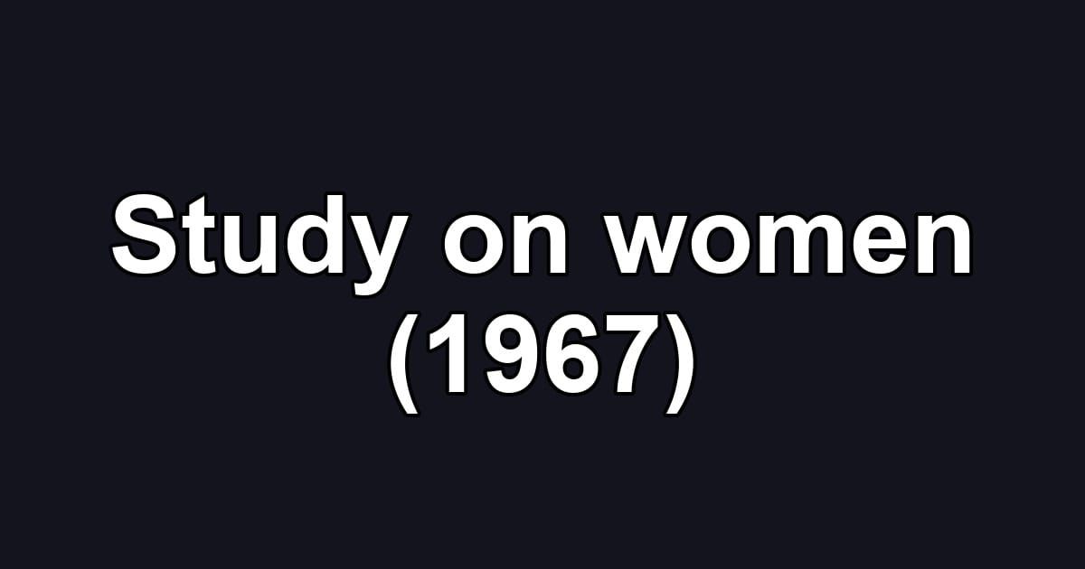 Study on women (1967)