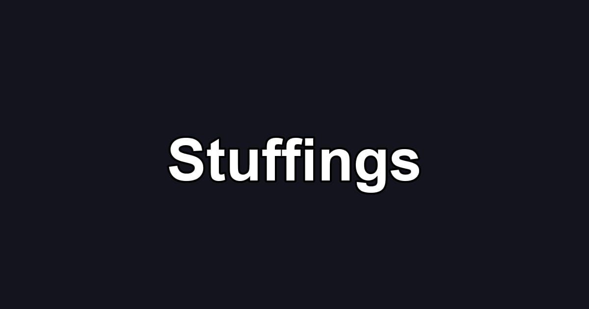 Stuffings