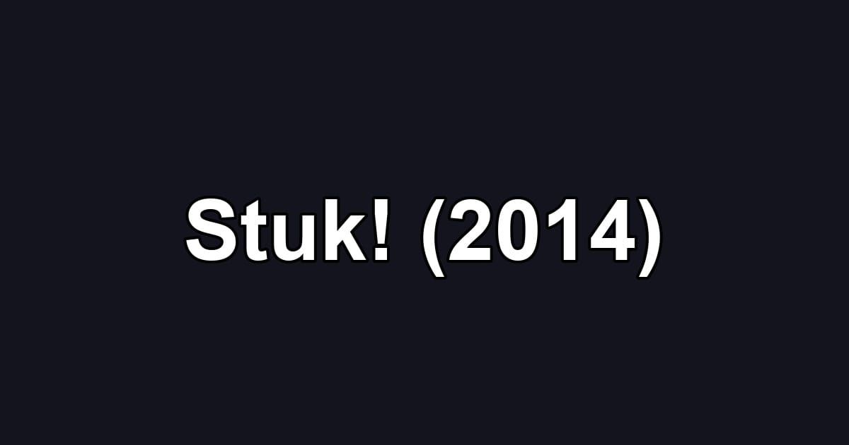 Stuk! (2014)