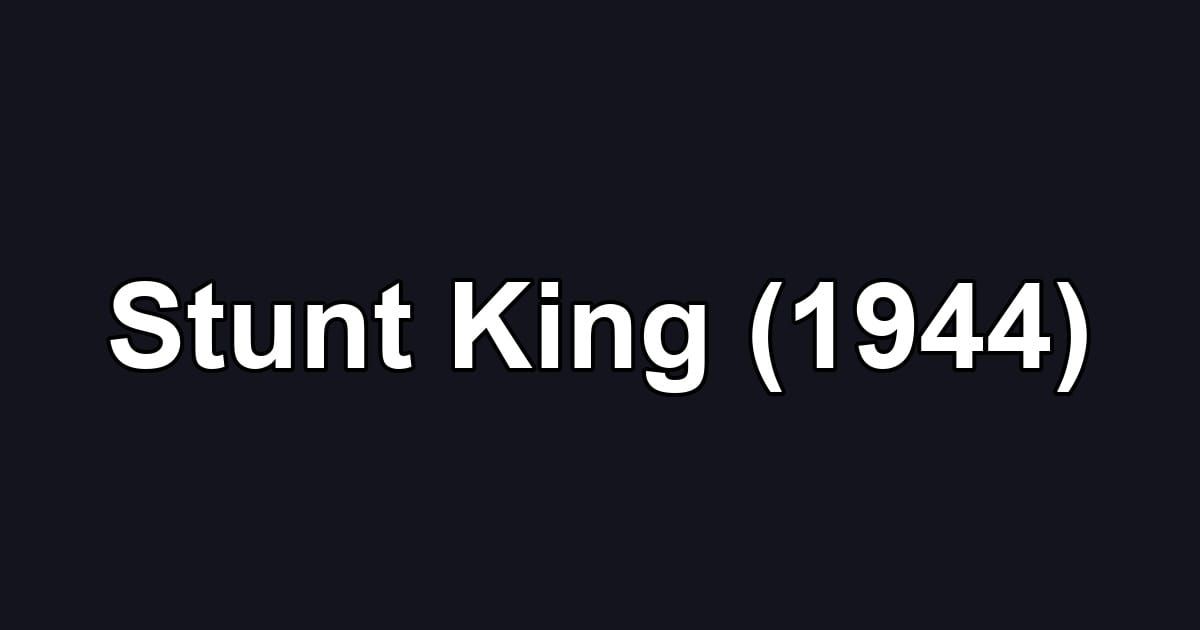 Stunt King (1944)