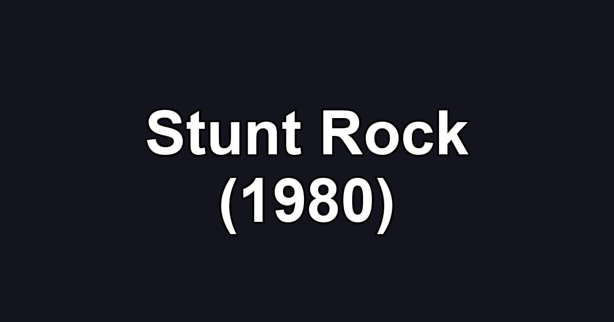Stunt Rock (1980)