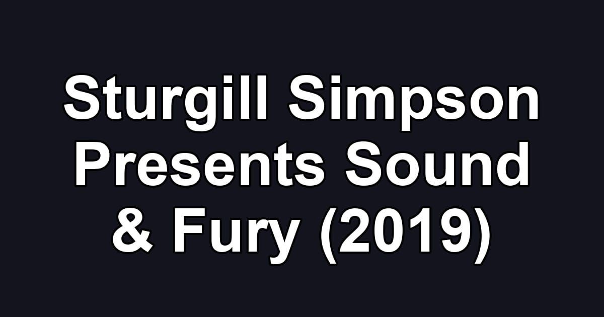 Sturgill Simpson Presents Sound & Fury (2019)