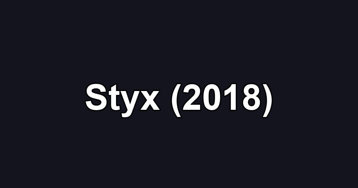 Styx (2018)