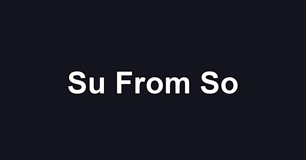 Su From So