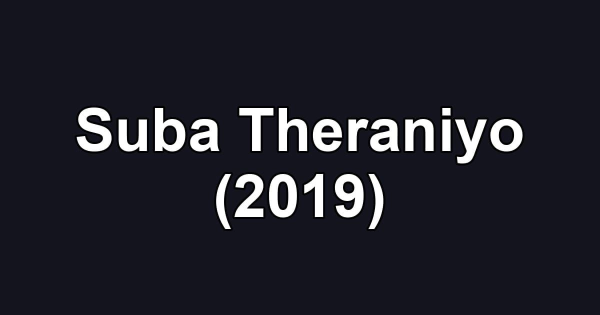 Suba Theraniyo (2019)
