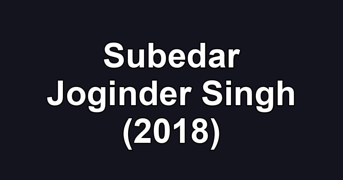 Subedar Joginder Singh (2018)