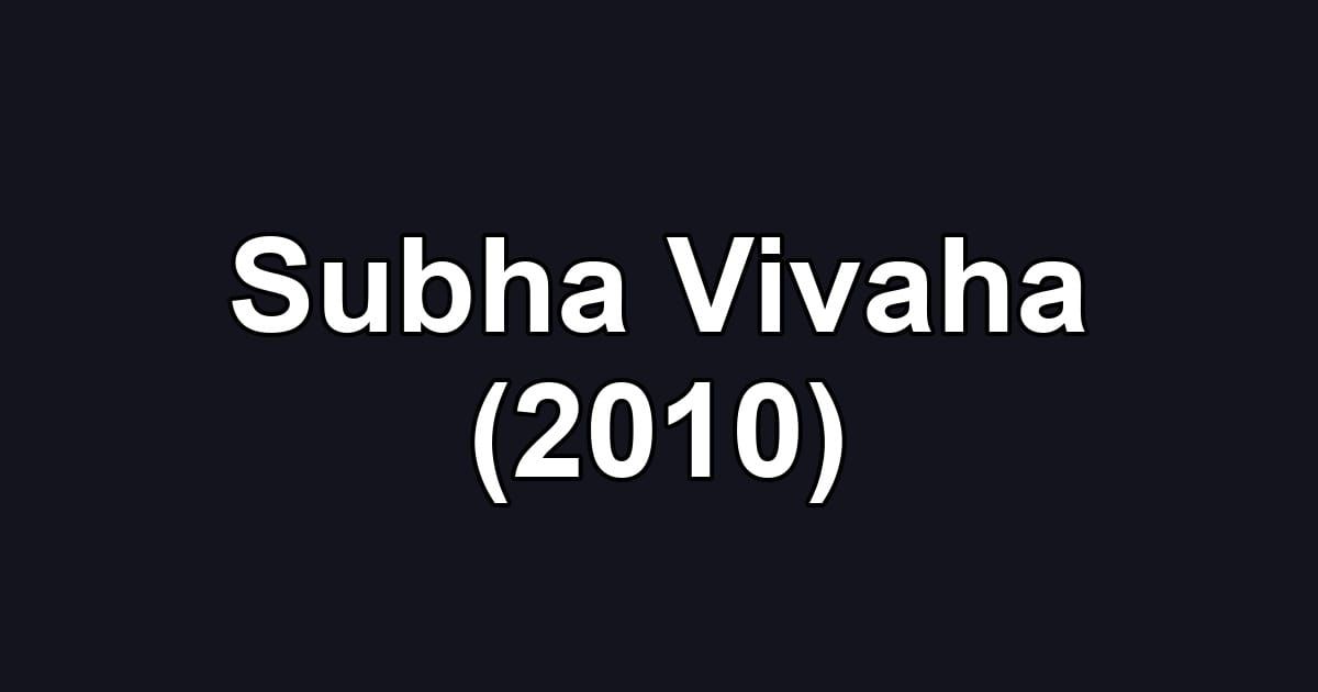 Subha Vivaha (2010)