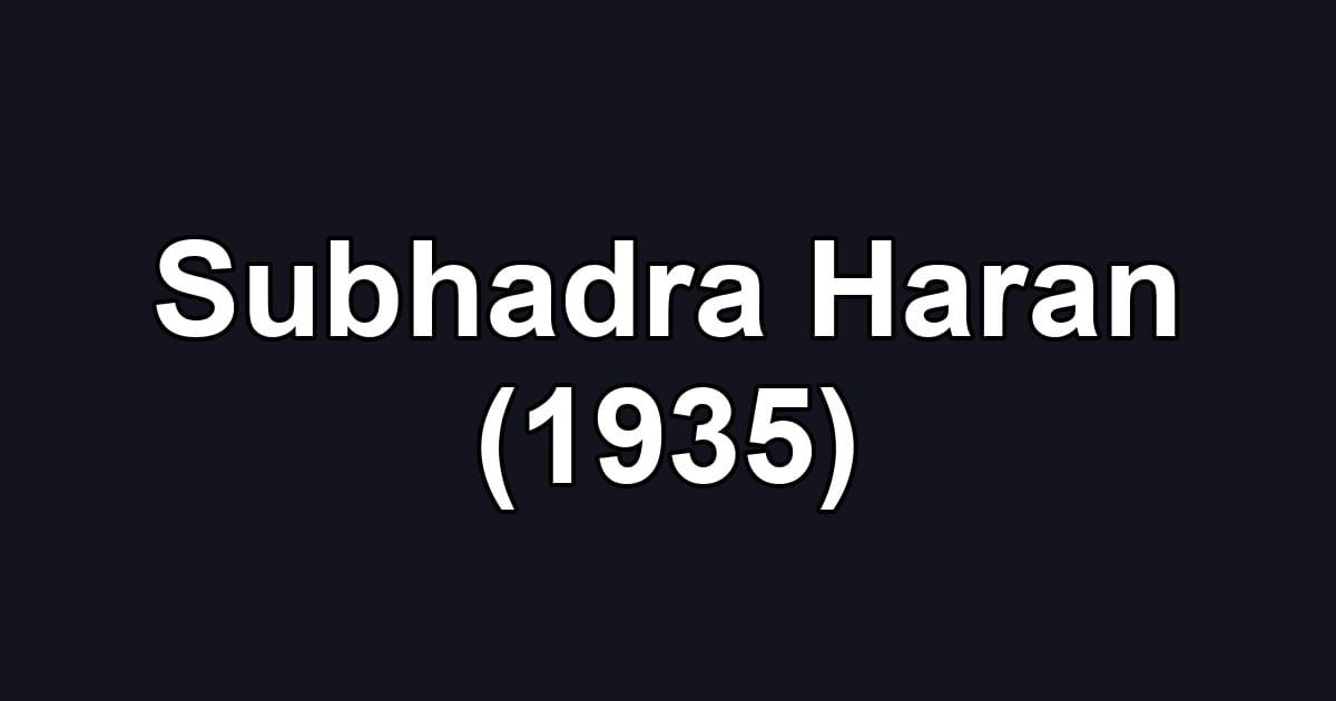 Subhadra Haran (1935)