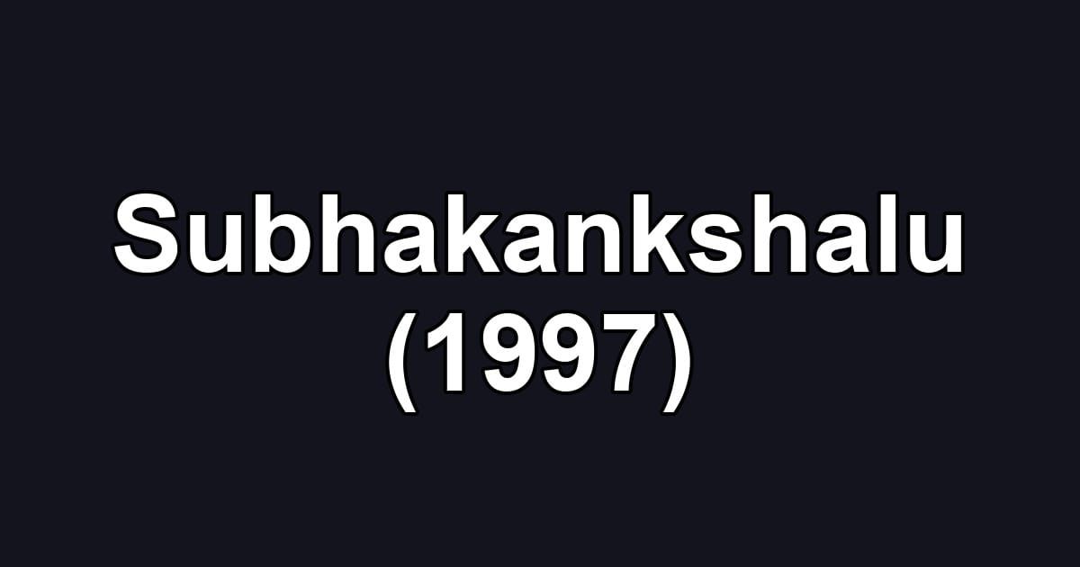 Subhakankshalu (1997)