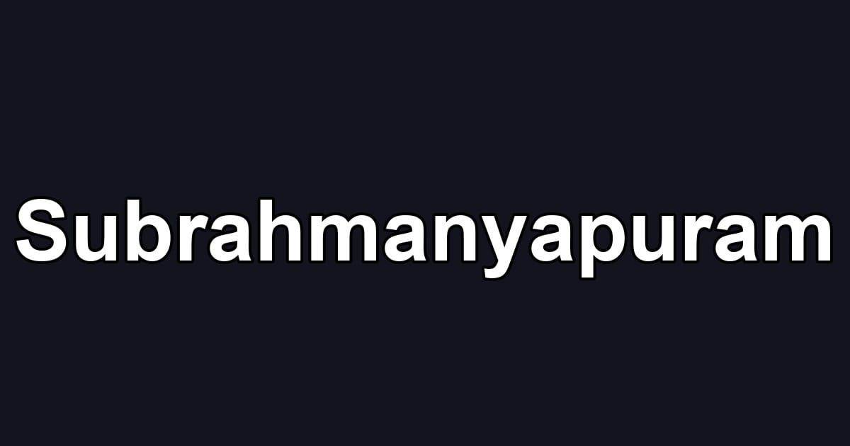 Subrahmanyapuram