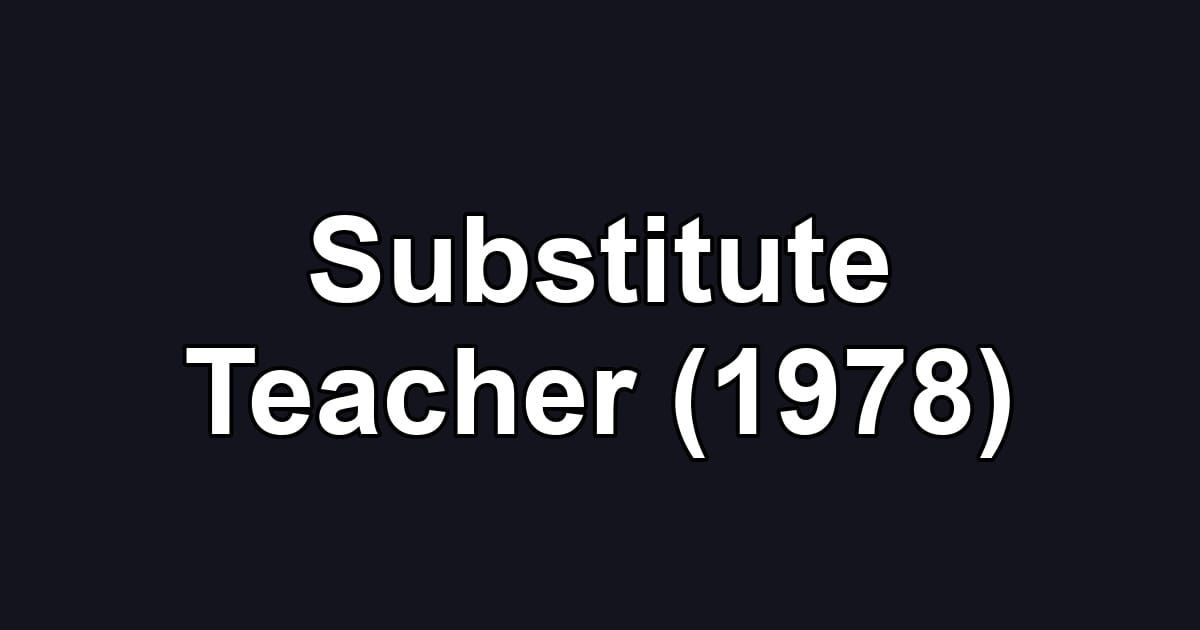 Substitute Teacher (1978)