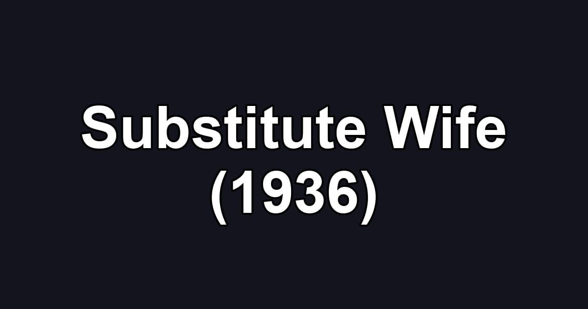 Substitute Wife (1936)