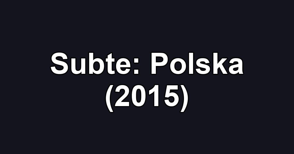 Subte: Polska (2015)