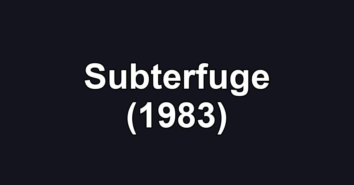 Subterfuge (1983)