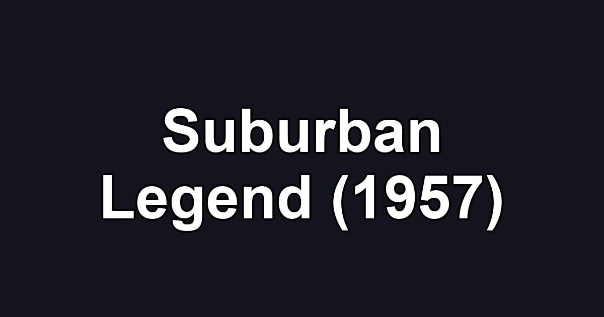 Suburban Legend (1957)