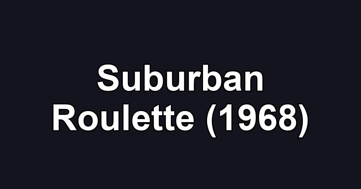 Suburban Roulette (1968)