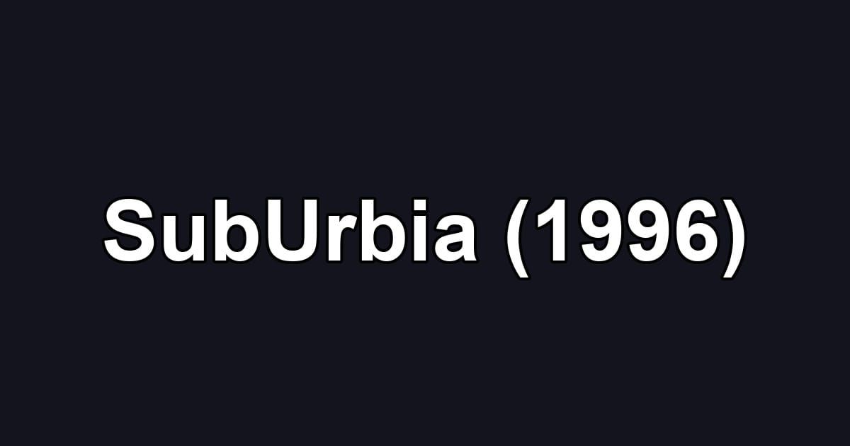 SubUrbia (1996)