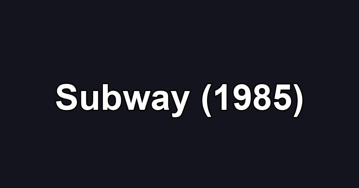 Subway (1985)