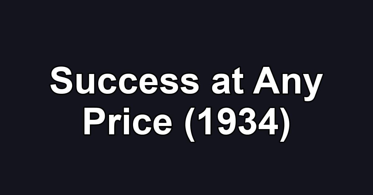 Success at Any Price (1934)