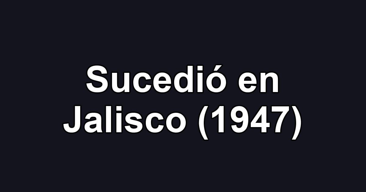 Sucedió en Jalisco (1947)