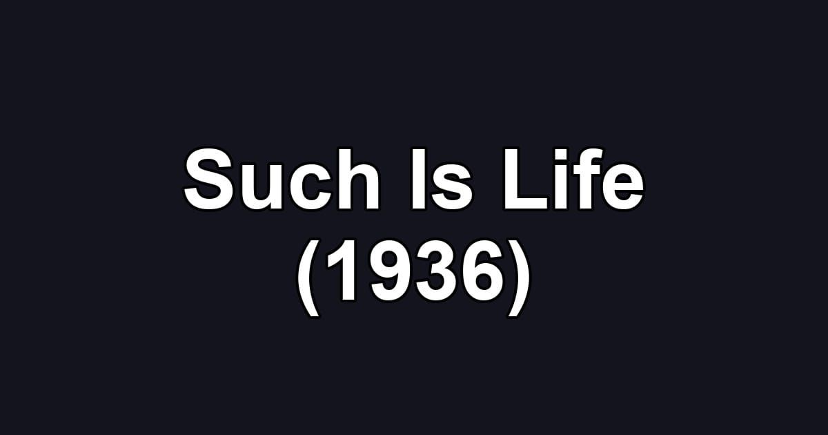 Such Is Life (1936)