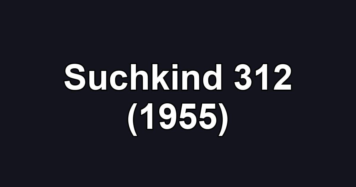 Suchkind 312 (1955)