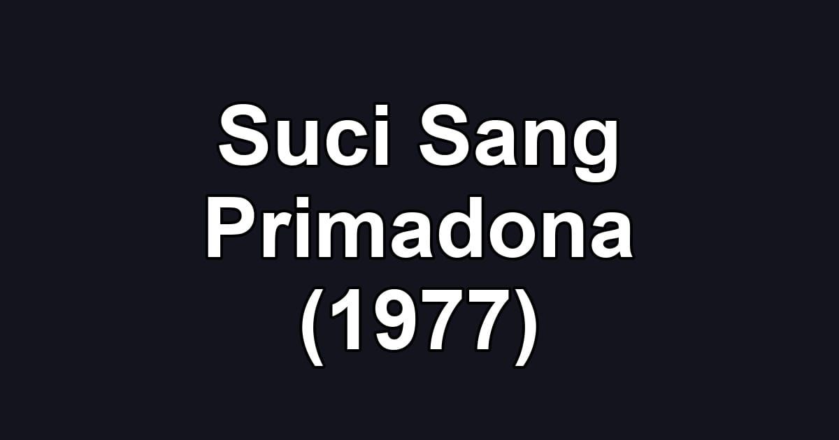 Suci Sang Primadona (1977)