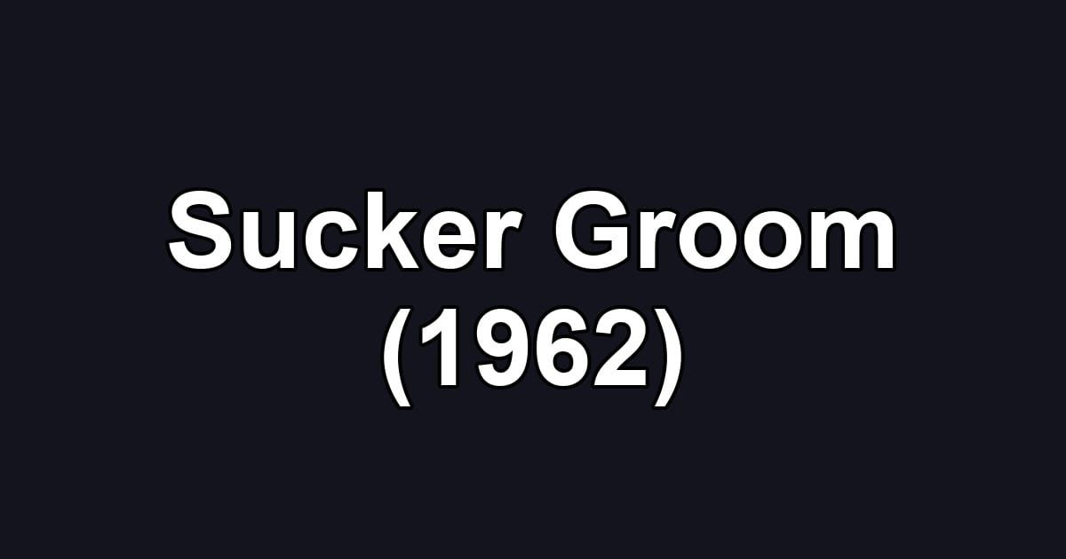 Sucker Groom (1962)