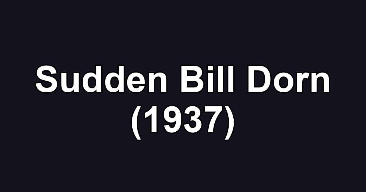 Sudden Bill Dorn (1937)