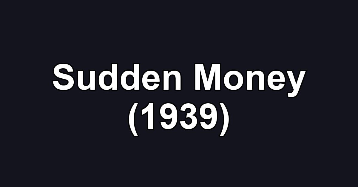 Sudden Money (1939)