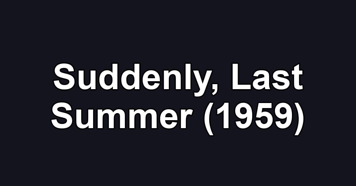 Suddenly, Last Summer (1959)