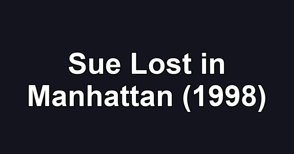 Sue Lost in Manhattan (1998)