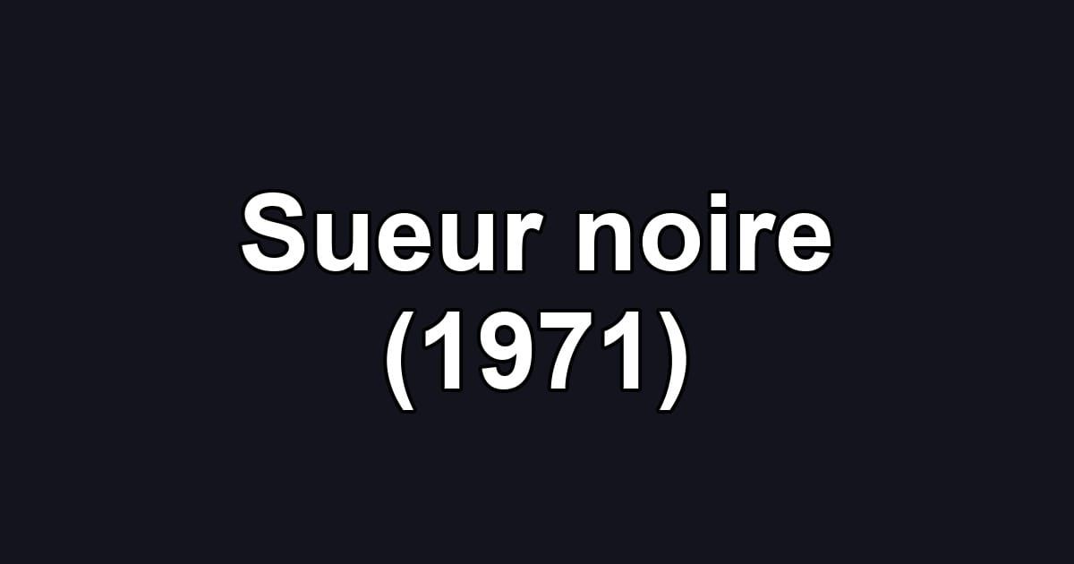 Sueur noire (1971)