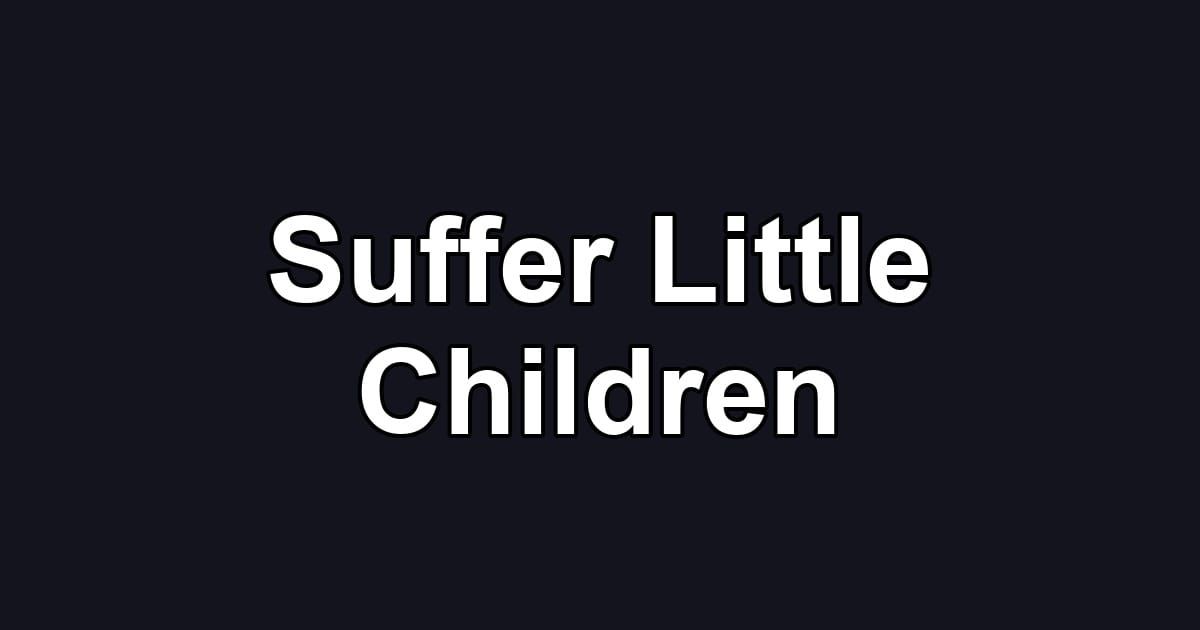 Suffer Little Children