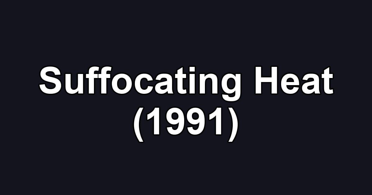 Suffocating Heat (1991)