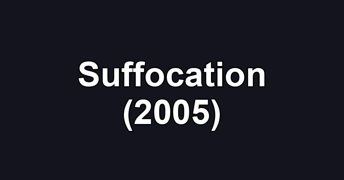 Suffocation (2005)