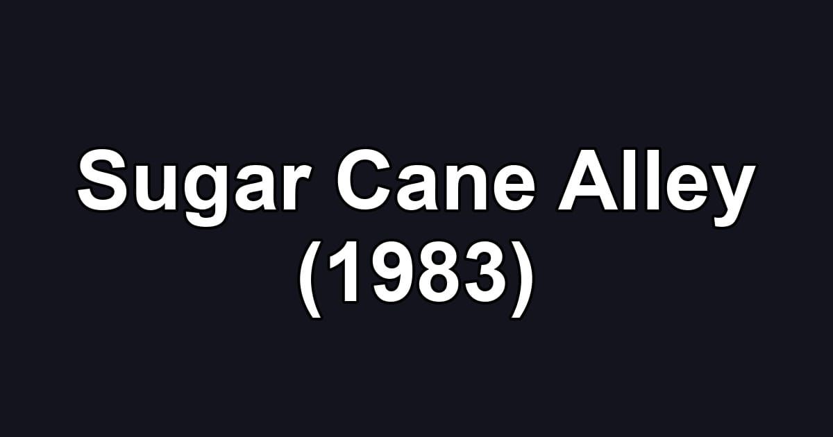 Sugar Cane Alley (1983)