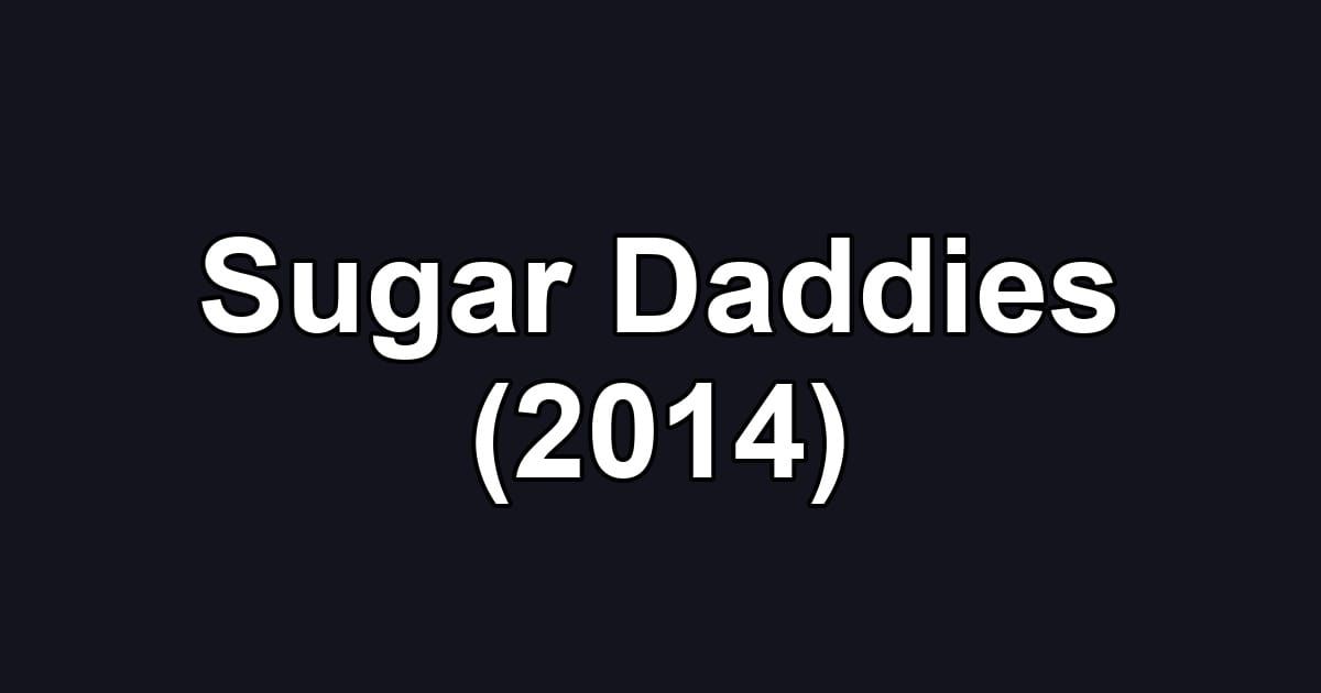 Sugar Daddies (2014)