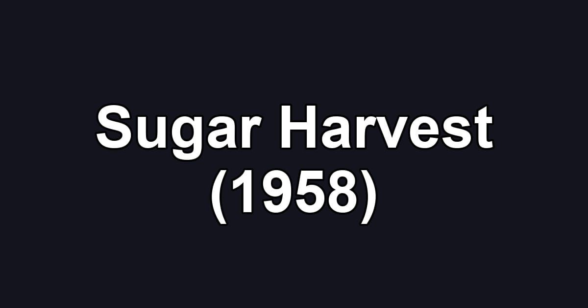 Sugar Harvest (1958)