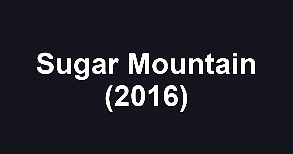 Sugar Mountain (2016)