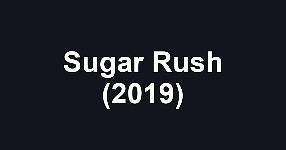 Sugar Rush (2019)
