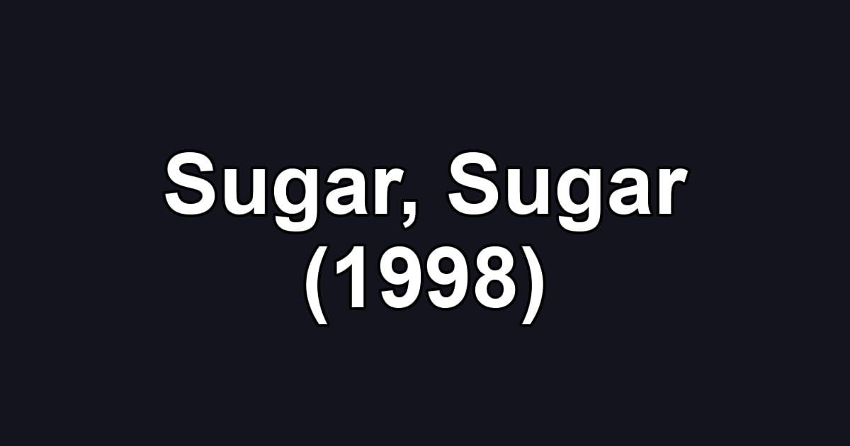 Sugar, Sugar (1998)