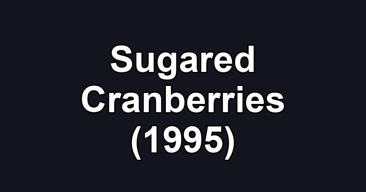 Sugared Cranberries (1995)