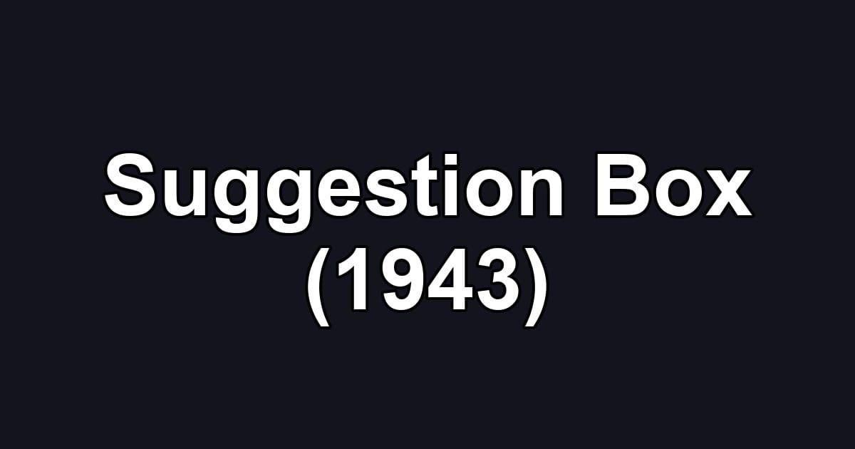 Suggestion Box (1943)
