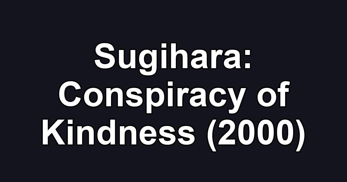 Sugihara: Conspiracy of Kindness (2000)