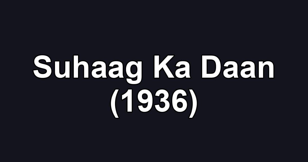 Suhaag Ka Daan (1936)