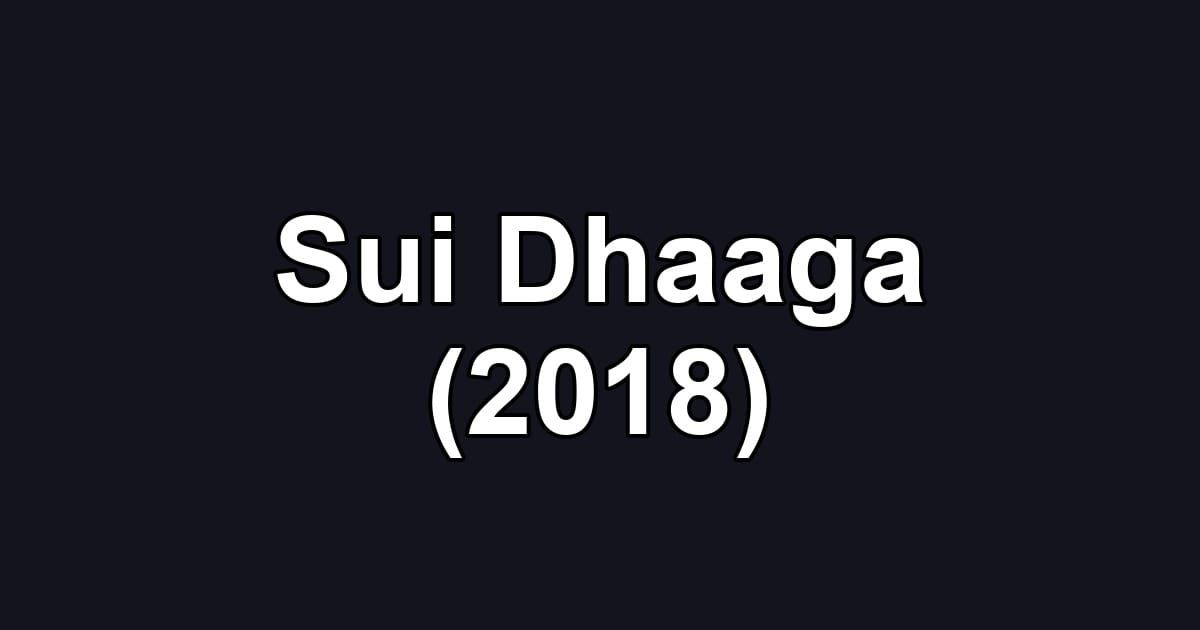 Sui Dhaaga (2018)