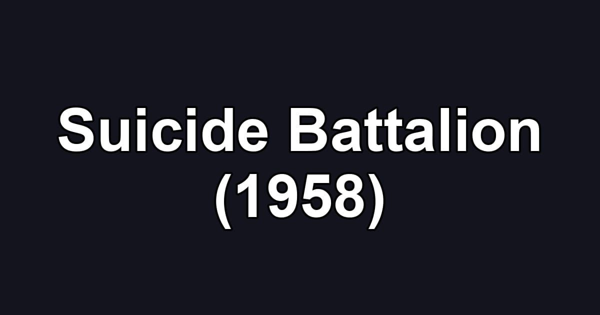 Suicide Battalion (1958)