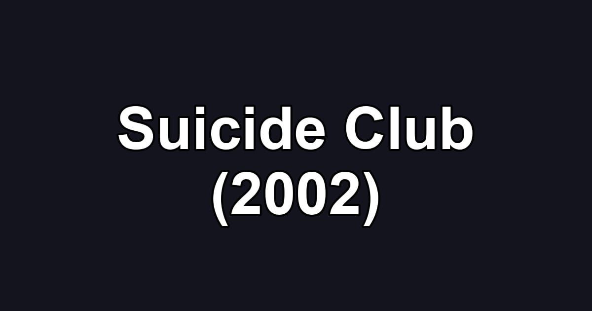 Suicide Club (2002)