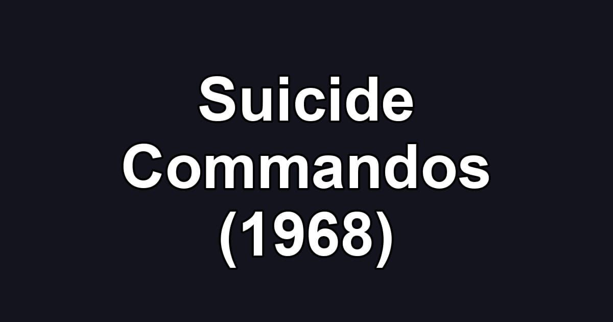 Suicide Commandos (1968)